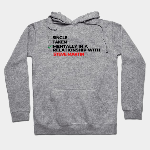 Mentally In A Relationship With Steve Martin Hoodie by Itsheartshop